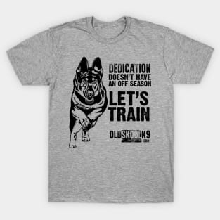 Dedication doesn't have off season T-Shirt